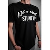 LIFE'S SHORT STUNT IT T-SHIRT